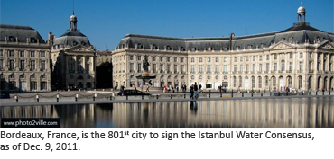 The City of Bordeaux, France,  is the 801st  to sign the Istanbul Water Consensus Pact, as of Dec. 9, 2011.